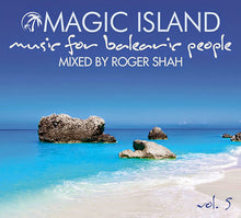 Magical Island - Music for balearic peoplemixed by Roger Shah VOL. 5